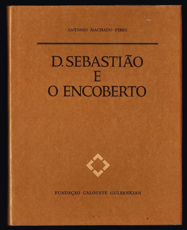 D. SEBASTIO E O ENCOBERTO estudo e antologia
